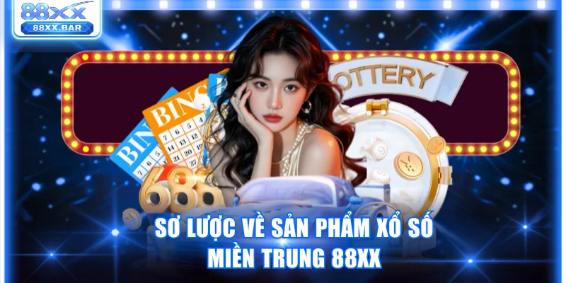 Sơ lược về xổ số miền Trung 88XX